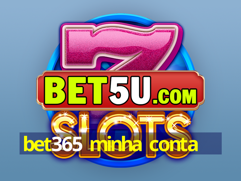 bet365 minha conta